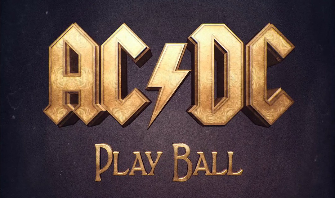 AC/DC. Play Ball.