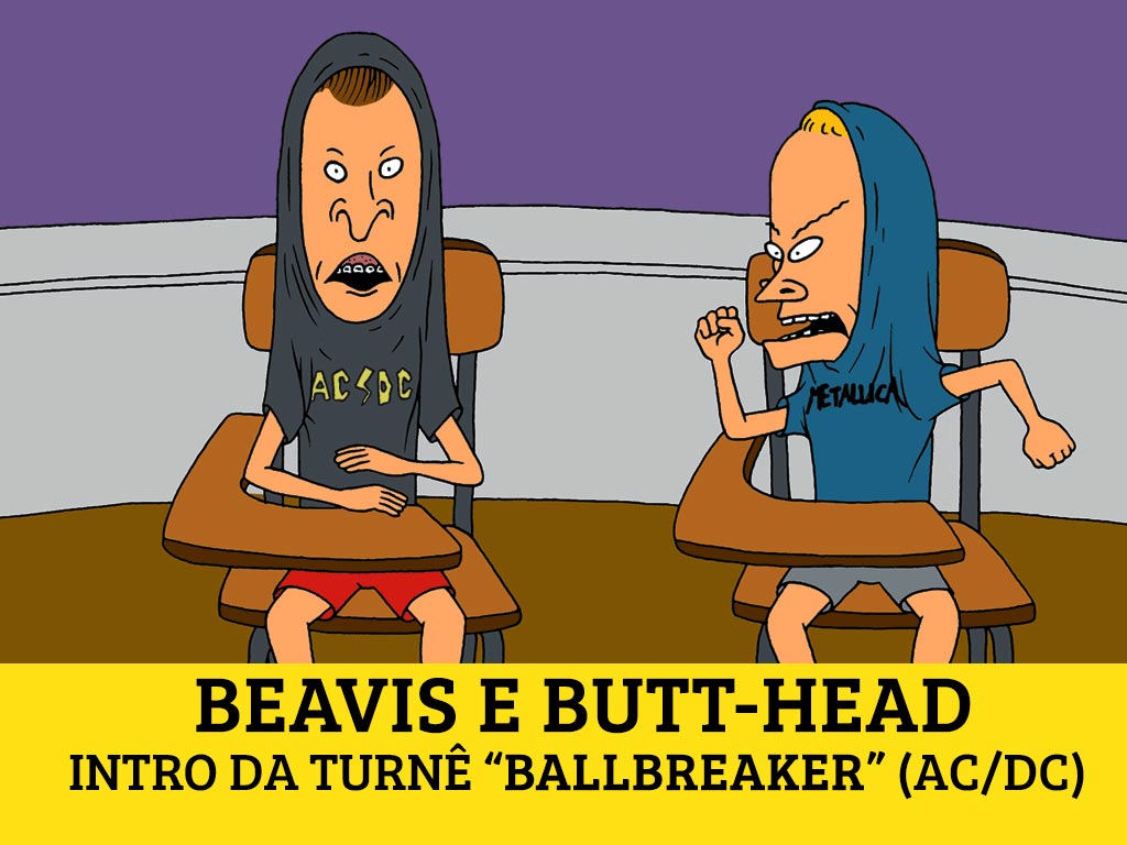 Ballbreaker Tour - AC/DC. Beavis e Butt-Head. 1996.